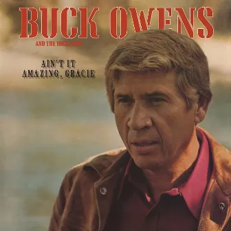 Ain't It Amazing, Gracie by Buck Owens & The Buckaroos