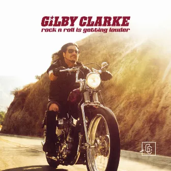 Rock n' Roll Is Getting Louder by Gilby Clarke