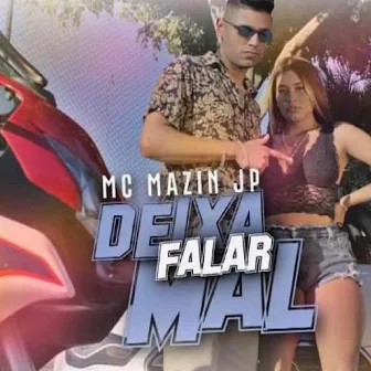 Deixa Falar Mal by Mc Mazin JP