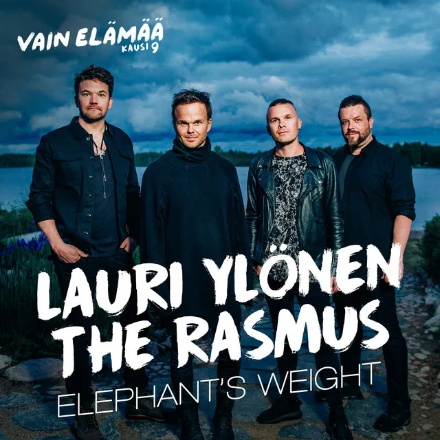 Elephant's Weight (feat. The Rasmus) [Vain elämää kausi 9]