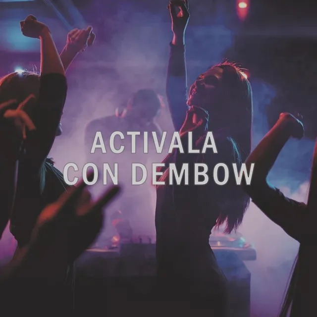 Activala Con Dembow - feat. Rey Mix