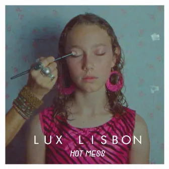 Hot Mess by Lux Lisbon