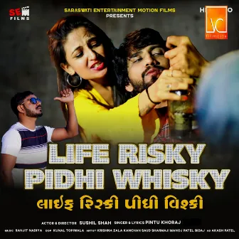 Life Risky Pidhi Whisky by Pintu Khoraj