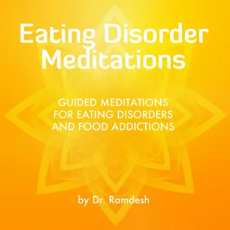 Guided Meditations for Eating Disorders and Food Addictions by Dr. Ramdesh