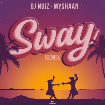 Sway (Remix) by Myshaan