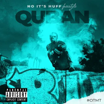 No Its Huff Freestyle by Quban