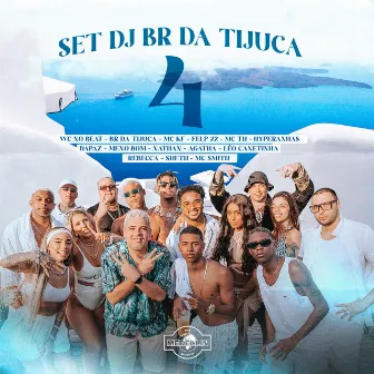 Set Dj Br da Tijuca 4 by BR DA TIJUCA