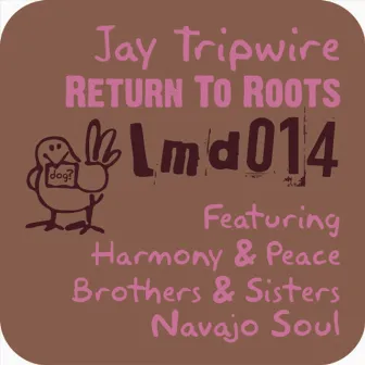 Return To Roots by Jay Tripwire