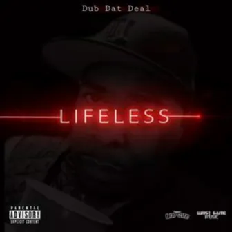 LIFELESS by Dub Dat Deal