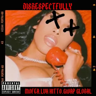 Disrespectfully by Luh Hitto