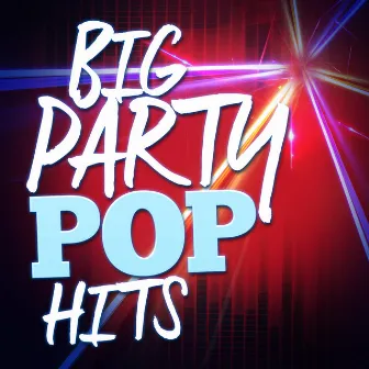 Big Party Pop Hits by Party Time DJs