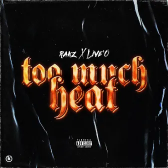 Too Much Heat by Live'O