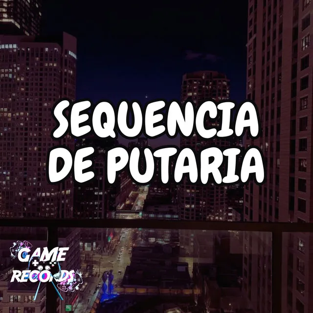 Sequencia de Putaria