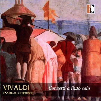 Vivaldi: Concertos & Sonatas by Paolo Cherici