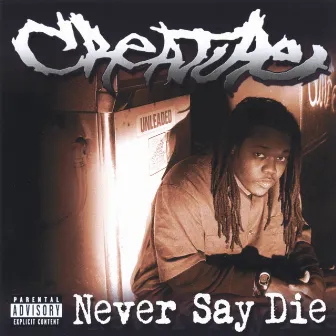 never say die by Creature