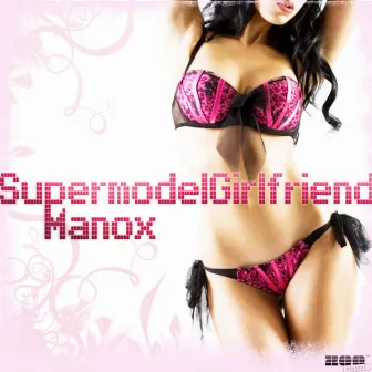 Supermodel Girlfriend by Manox