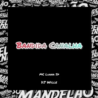 Bandida Canalha by DJ Wille