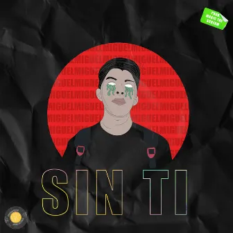 Sin Ti by Miguel Robckles