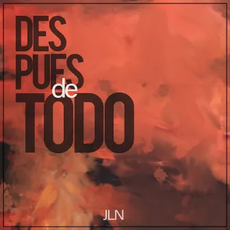 Después de Todo by JLN