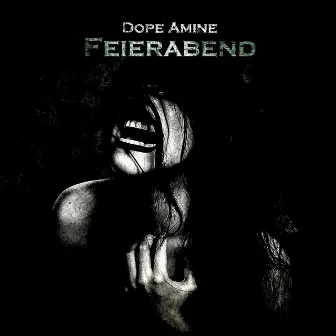 Feierabend by Dope Amine