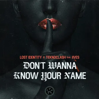 Don't Wanna Know Your Name by Lost Identity