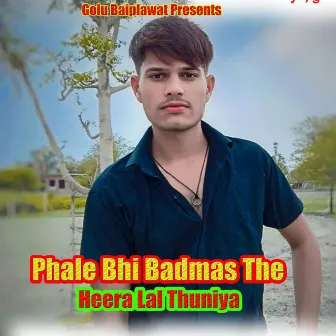 Phale Bhi Badmas The by Heera Lal Thuniya