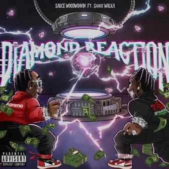 Diamond Reaction (feat. Sauce Walka) by Sauce WoodWinnin