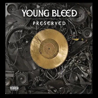 Preserved by Young Bleed