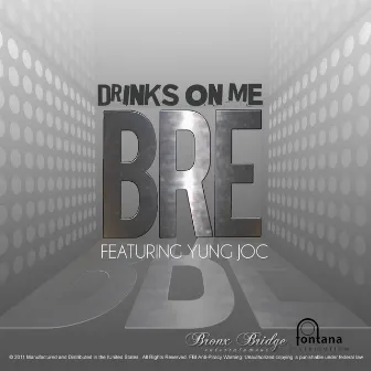 Drinks on Me (feat. Yung Joc) by Bre