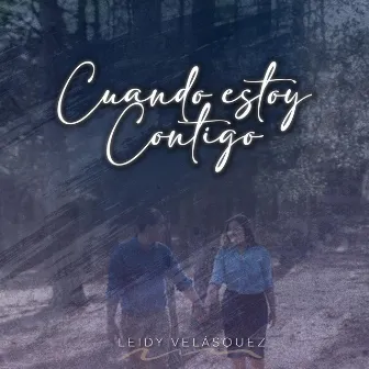 Cuando Estoy Contigo by Leidy Velasquez