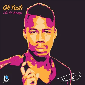 Oh Yeah (feat. Kempi) by T.O.