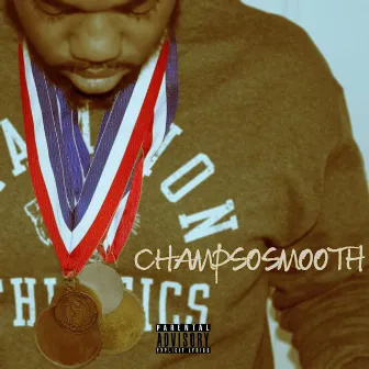 Champ So Smooth by ChampSoSmooth