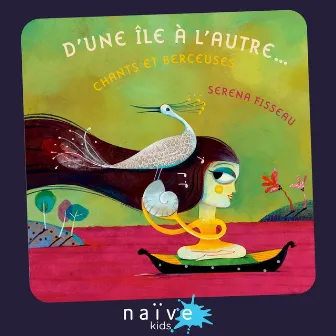 D'une île à l'autre (Chants et berceuses) by Serena Fisseau