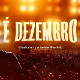 É DEZEMBRO by Bráulio Zp