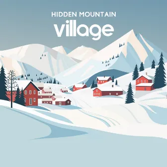 Hidden Mountain Village: Ambient Lofi for Cozy Days by Coffee Lofi Shop