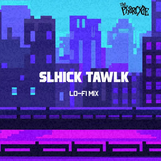 Slhick Tawlk (lo-fi mix)