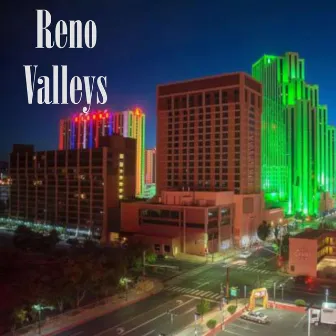 Reno Valleys by Ray Dawg