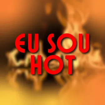 Eu Sou Hot by Mc Avatar