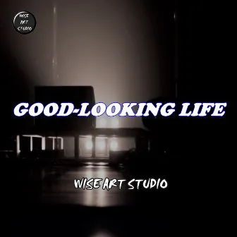 GOOD-LOOKING LIFE feat.神威がくぽ by WISE ART STUDIO