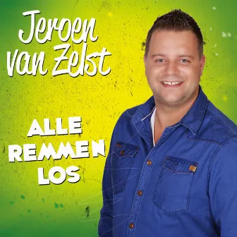 Alle Remmen Los! by Jeroen Van Zelst