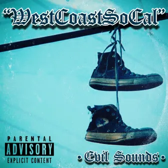 WestCoastSoCal by Evil Sounds