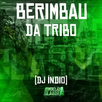 Berimbau da Tribo by DJ Índio