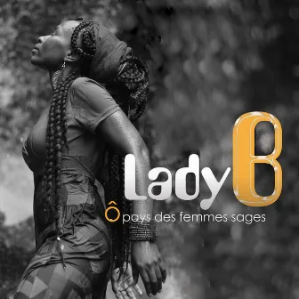 Ô pays des femmes sages, Vol. 1 by Lady Bantu