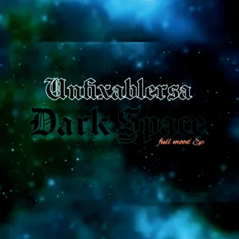 Dark Space by Unfixablersa