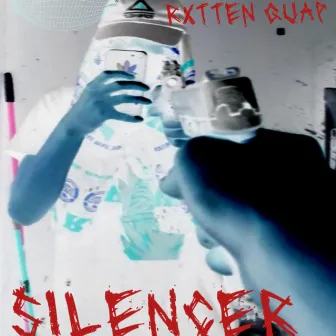 SILENCER by RXTTEN GUAP