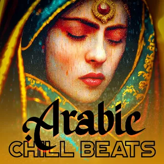 Arabic Chill Beats: Belly Dance Exotic Music, Oriental Zen by Dj Arabico