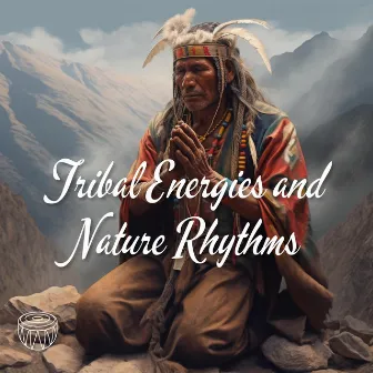 Tribal Energies and Nature Rhythms by Native Drumming World