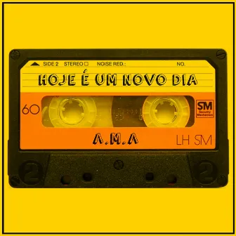 Hoje É um Novo Dia by A.M.A.