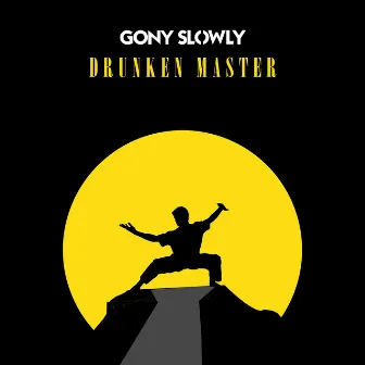 Drunken Master by Gony Slowly