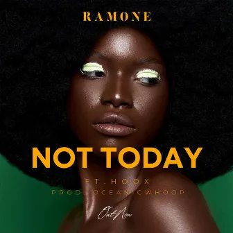 Not Today by Ramone